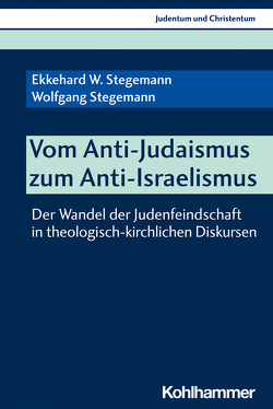 Vom Anti-Judaismus zum Anti-Israelismus von Al-Suadi,  Soham, Ehrensperger,  Kathy, Stegemann,  Ekkehard W., Stegemann,  Wolfgang