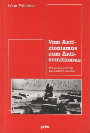 Vom Antizionismus zum Antisemitismus von Claussen,  Detlev, Haury,  Thomas, Poliakov,  Léon, Sick,  Franziska;Müller,  Elfriede;Koltan,  Michael T