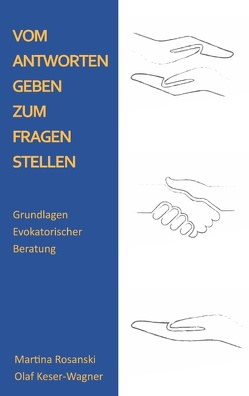 Vom Antworten geben zum Fragen stellen von Keser-Wagner,  Olaf, Rosanski,  Martina