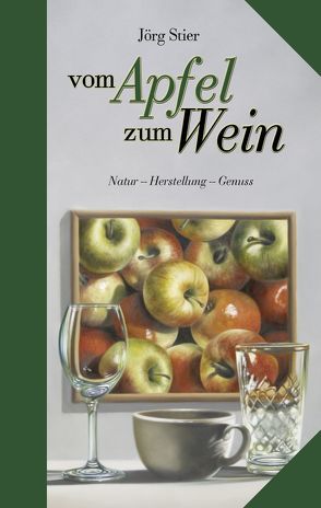 Vom Apfel zum Wein von Stier,  Jörg