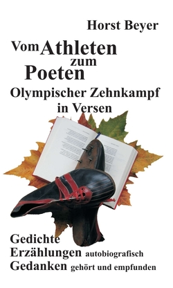 Vom Athleten zum Poeten: Olympischer Zehnkampf in Versen von Beyer,  Horst