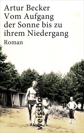 Vom Aufgang der Sonne bis zu ihrem Niedergang von Becker,  Artur