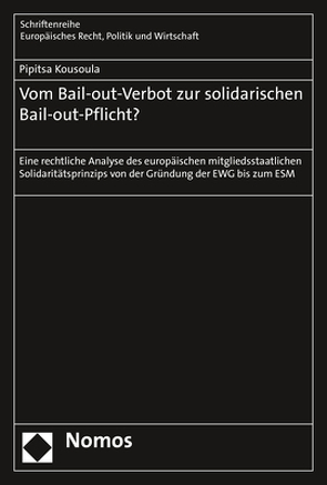 Vom Bail-out-Verbot zur solidarischen Bail-out-Pflicht? von Kousoula,  Pipitsa