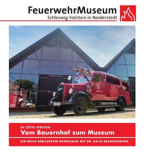 Vom Bauernhof zum Museum – De lütte Version von Brandenburg,  Hajo, Mamero,  Dennys, Plambeck,  Horst, Rölicke,  Romy