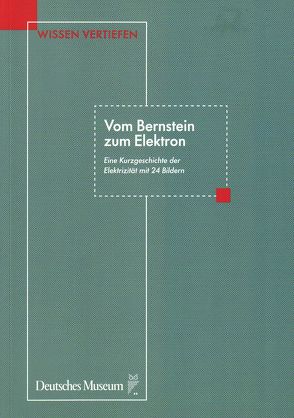 Vom Bernstein zum Elektron von Teichmann,  Jürgen