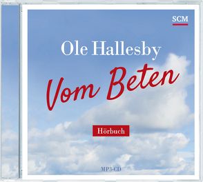 Vom Beten – Hörbuch von Hallesby,  Ole