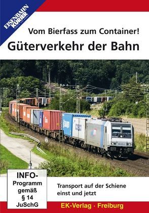 Vom Bierfass zum Container – Güterverkehr der Bahn