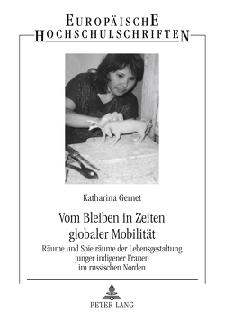 Vom Bleiben in Zeiten globaler Mobilität von Gernet,  Katharina