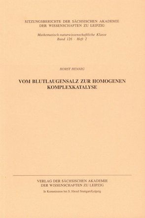 Vom Blutlaugensalz zur homogenen Komplexkatalyse von Hennig,  Horst