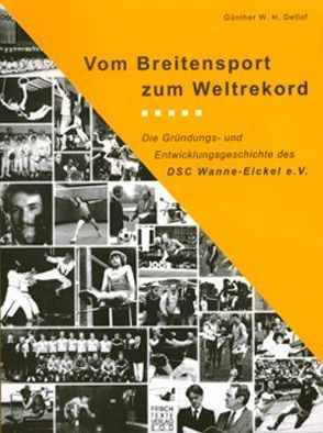 Vom Breitensport zum Weltrekord von Detlof,  Günther W H