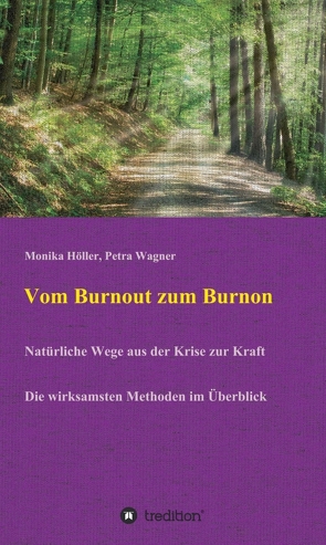 Vom Burnout zum Burnon von Höller,  Monika, Wagner,  Petra