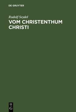 Vom Christenthum Christi von Seydel,  Rudolf