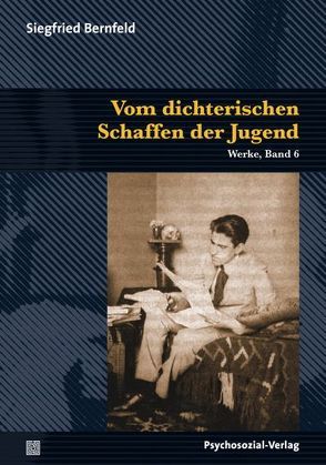 Vom dichterischen Schaffen der Jugend von Bernfeld,  Siegfried, Herrmann,  Ulrich