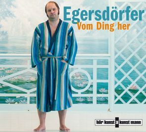 Vom Ding her CD von Egersdörfer,  Matthias