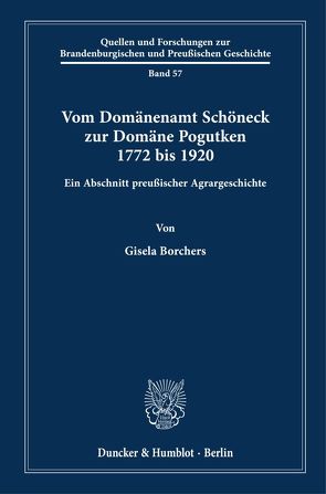 Vom Domänenamt Schöneck zur Domäne Pogutken 1772 bis 1920. von Borchers,  Gisela