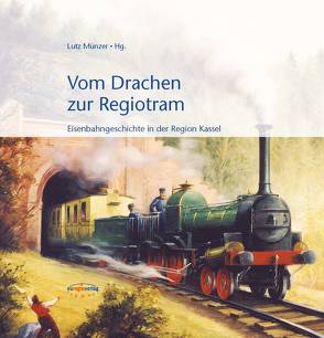 Vom Drachen zur Regiotram von Münzer,  Lutz