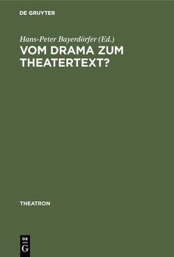 Vom Drama zum Theatertext? von Bayerdörfer,  Hans-Peter, Deutsch-Schreiner,  Evelyn, Leyko,  Malgorzata