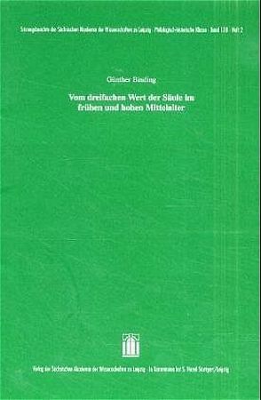 Vom dreifachen Wert der Säule im frühen und hohen Mittelalter von Binding,  Günther
