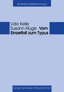 Vom Einzelfall zum Typus von Kelle,  Udo, Kluge,  Susann