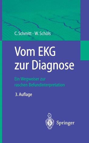 Vom EKG zur Diagnose von Schmitt,  Claus, Schöls,  Wolfgang
