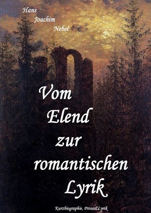 Vom Elend zur romantischen Lyrik von Nebel,  Hans - Joachim