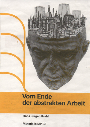 Vom Ende der abstrakten Arbeit von Krahl,  Hans J, Neumann,  Walter