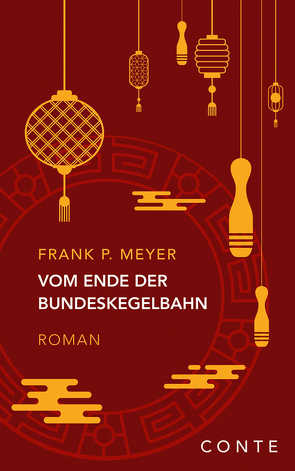 Vom Ende der Bundeskegelbahn von Meyer,  Frank P.