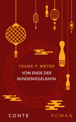Vom Ende der Bundeskegelbahn von Meyer,  Frank P.