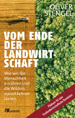 Vom Ende der Landwirtschaft von Stengel,  Oliver