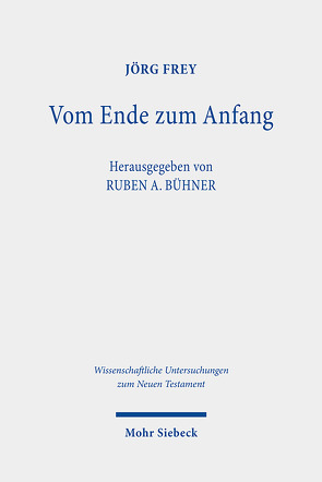 Vom Ende zum Anfang von Bühner,  Ruben A., Frey,  Jörg