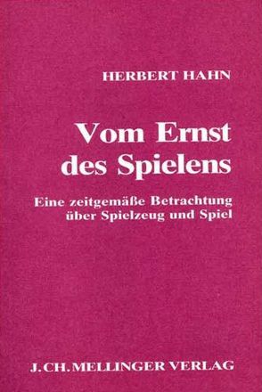 Vom Ernst des Spielens von Hahn,  Herbert