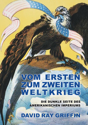 Vom Ersten zum Zweiten Weltkrieg (peace press article series) von Bommer,  Oliver, Griffin,  Prof. David Ray, peace press,  Verlag