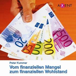 Vom finanziellen Mangel zum finanziellen Wohlstand von Junghanns,  Monika, Kummer,  Peter