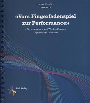 Vom Fingerfadenspiel zur Performance von Walschik,  Lothar