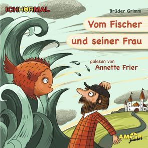 Vom Fischer und seiner Frau – gelesen von Annette Frier – ICHHöRMAL von Frier,  Annette, Grimm, Kulot,  Daniela, Petzold,  Bert Alexander
