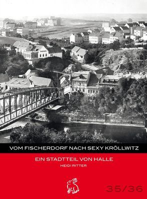 Vom Fischerdorf nach Sexy Kröllwitz von Gerlach,  Peter, Götze,  Moritz, Ritter,  Heidi