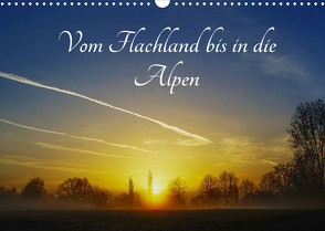Vom Flachland bis in die Alpen (Wandkalender 2022 DIN A3 quer) von Hoffmann,  Michael