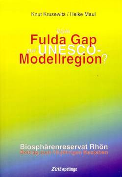 Vom Fulda Gap zur UNESCO-Modellregion? von Krusewitz,  Knut, Maul,  Heike