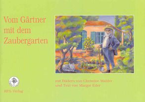 Vom Gärtner mit dem Zaubergarten von Eder,  Margot, Mahler,  Christine