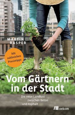 Vom Gärtnern in der Stadt von Rasper,  Martin