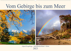 Vom Gebirge bis zum Meer, Alpen/Erzgebirge – Mitteldeutschland – Küste (Wandkalender 2023 DIN A2 quer) von Beyer (Moqui),  Daniela