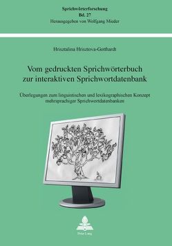 Vom gedruckten Sprichwörterbuch zur interaktiven Sprichwortdatenbank von Hrisztova-Gotthardt,  Hrisztalina