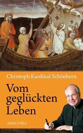 Vom geglückten Leben von Schönborn,  Christoph