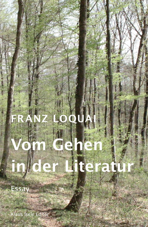 Vom Gehen in der Literatur von Loquai,  Franz