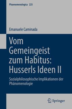 Vom Gemeingeist zum Habitus: Husserls Ideen II von Caminada,  Emanuele