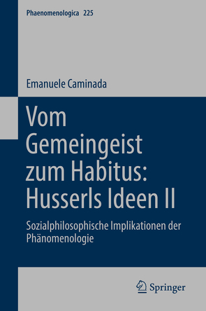 Vom Gemeingeist zum Habitus: Husserls Ideen II von Caminada,  Emanuele