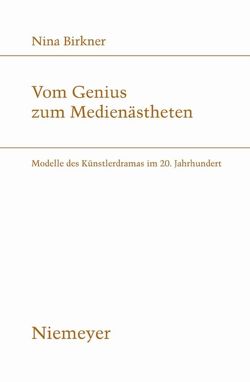 Vom Genius zum Medienästheten von Birkner,  Nina