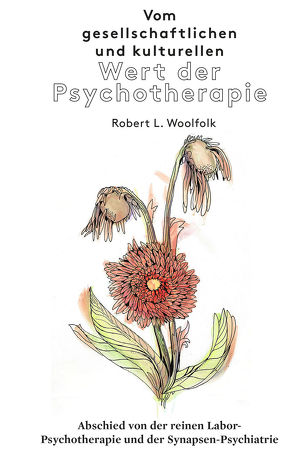Vom gesellschaftlichen und kulturellen Wert der Psychotherapie von Woolfolk,  Robert L.