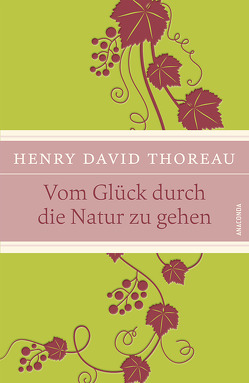 Vom Glück, durch die Natur zu gehen von Breitkreutz,  Meike, Thoreau,  Henry David