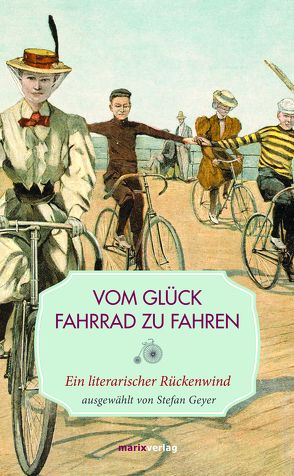 Vom Glück, Fahrrad zu fahren von Geyer,  Stefan, Zapf,  Anke
